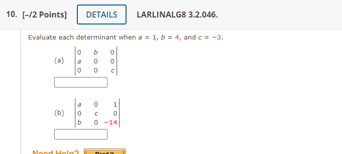 Solved Evaluate Each Determinant When A=1,b=4, And C=−3 (a) | Chegg.com