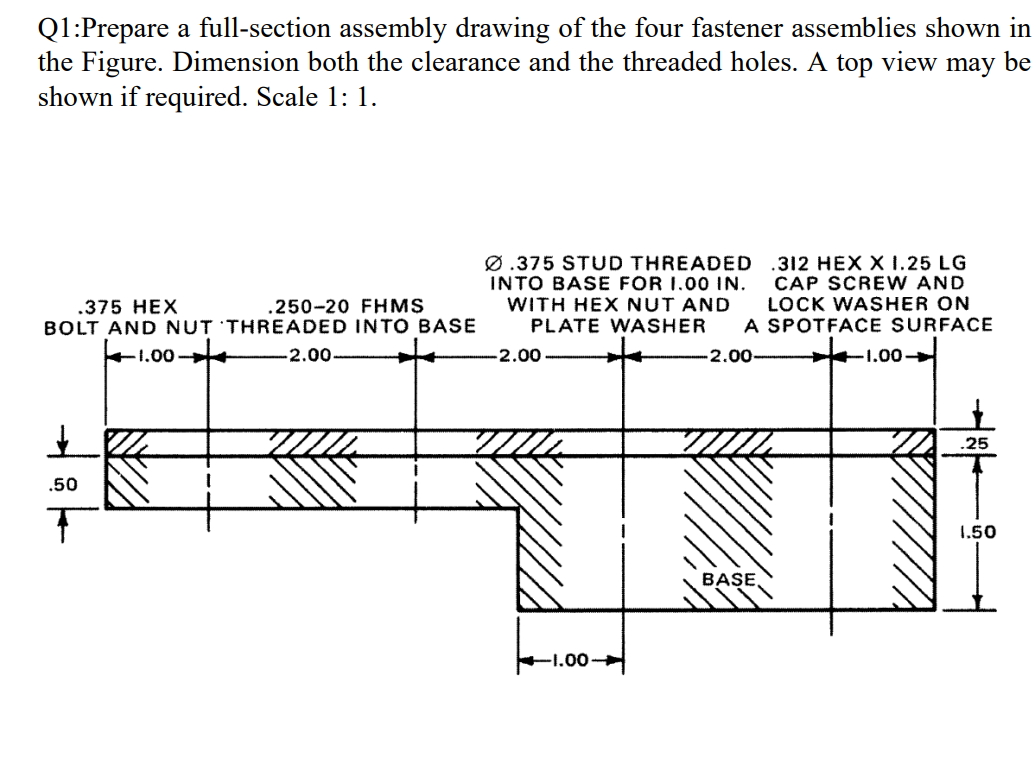 Solved Q1:Prepare a full-section assembly drawing of the | Chegg.com