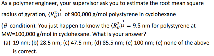 Solved As A Polymer Engineer, Your Supervisor Ask You To | Chegg.com