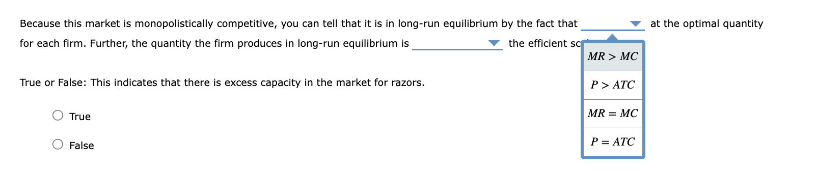 Because this market is monopolistically competitive, you can tell that it is in long-run equilibrium by the fact that for eac