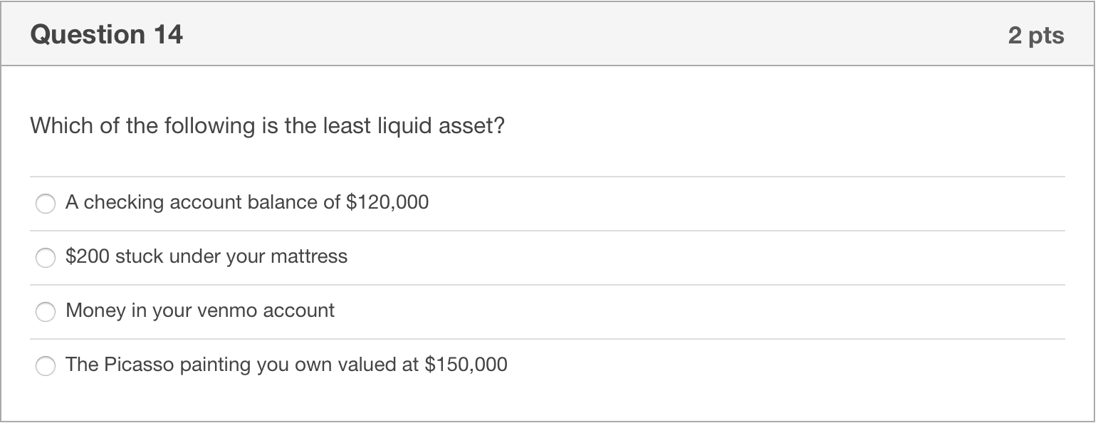 Solved Question 14 2 pts Which of the following is the least | Chegg.com
