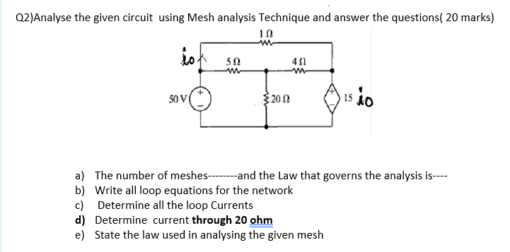 Solved Q2)Analyse the given circuit using Mesh analysis | Chegg.com