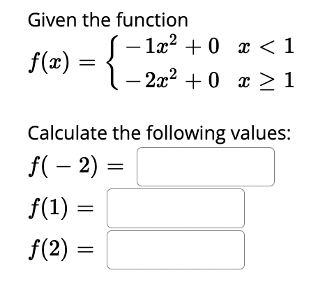 Solved Given the function f(x)={−1x2+0−2x2+0x