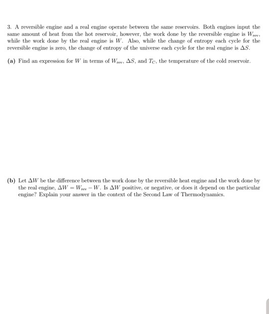 Solved 3. A reversible engine and a real engine operate | Chegg.com