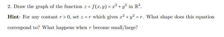 Solved 2. Draw the graph of the function z=f(x,y)=x2+y2 in | Chegg.com