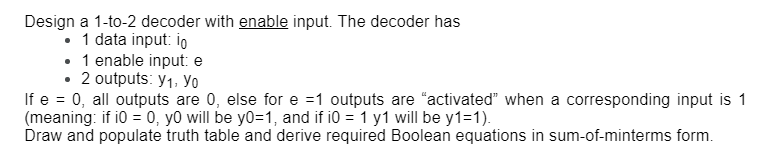 Solved Design a 1-to-2 decoder with enable input. The | Chegg.com