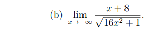 Solved (b) limx→−∞16x2+1x+8. | Chegg.com