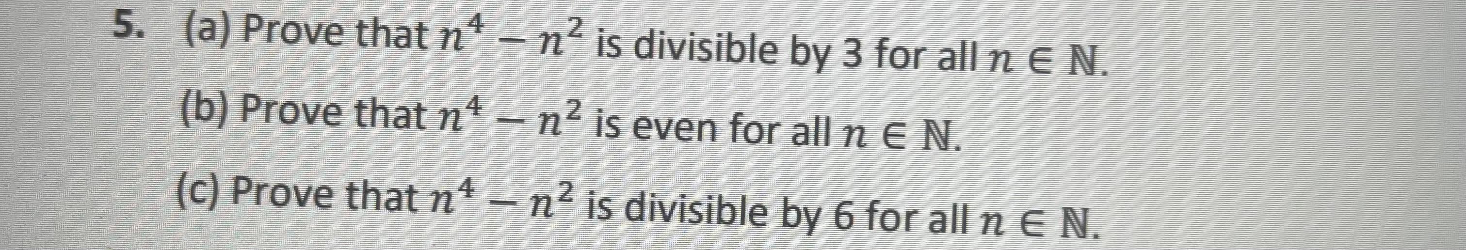 Solved 5. (a) Prove That Nº – Na Is Divisible By 3 For All N | Chegg.com