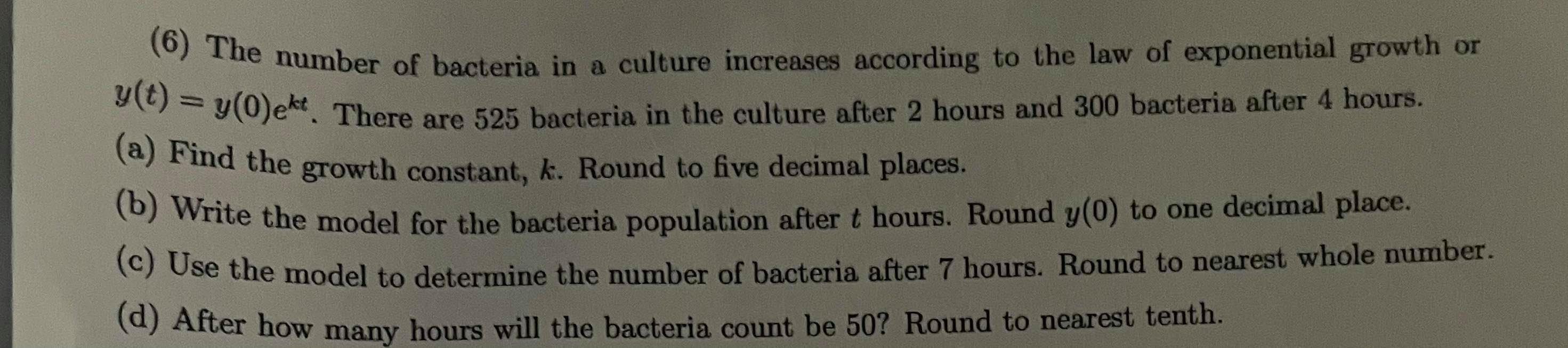 Solved (6) The number of bacteria in a culture increases | Chegg.com