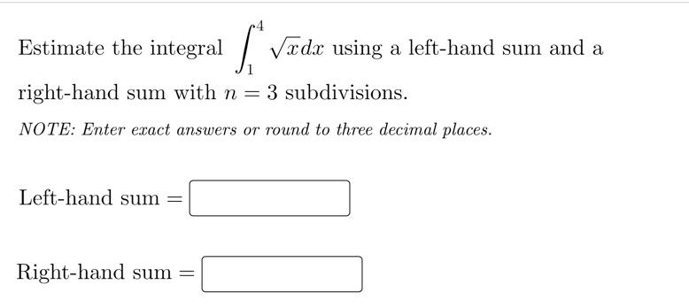Solved Estimate the integral ſ Vade using a left-hand sum | Chegg.com