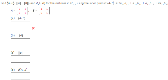 Solved Find ArB ,∥A∥r∥B∥, and d(A,B) for the matrices in | Chegg.com