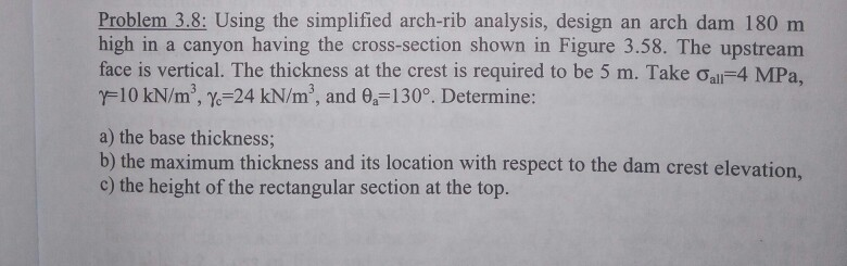 Arch Rib Dam Problem 3.8: Using the simplified arch-rib analysis, | Chegg.com