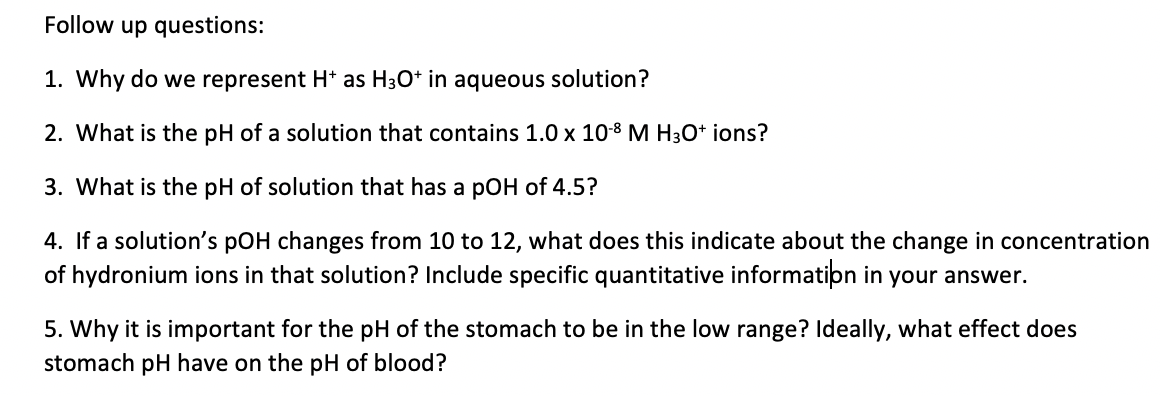 Solved Follow up questions: 1. Why do we represent H+ as | Chegg.com