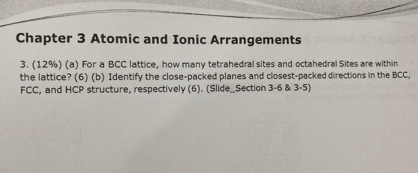 Solved Chapter 3 Atomic and Ionic Arrangements 3. (12%) (a) | Chegg.com
