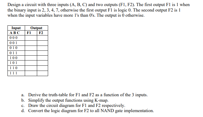 Solved Design a circuit with three inputs (A, B, C) and two | Chegg.com