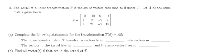 Solved 2. The kernel of a linear transformation T is the set | Chegg.com
