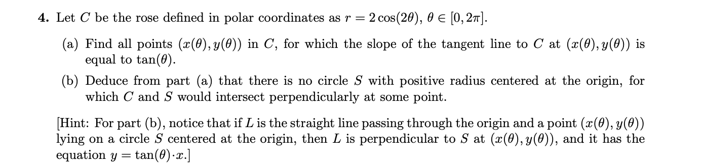 Solved 4. Let C be the rose defined in polar coordinates as | Chegg.com