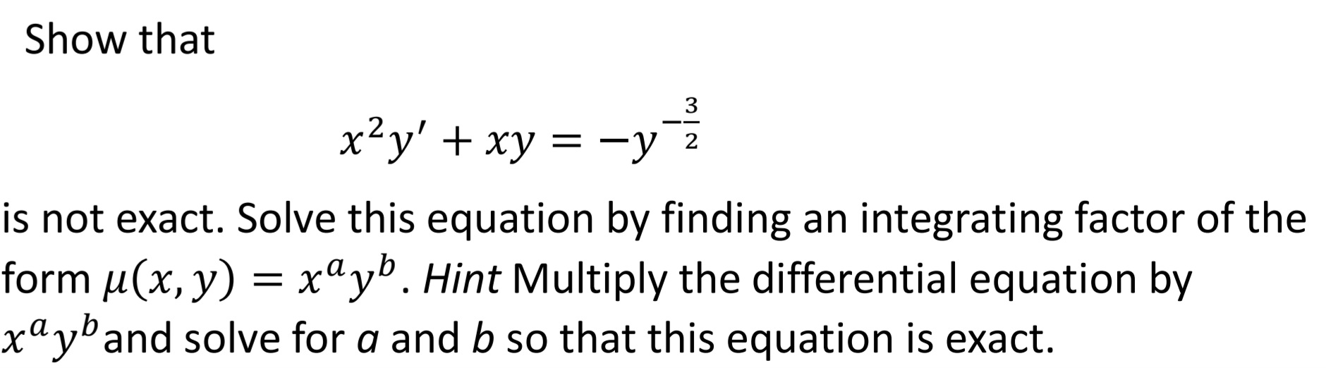 Solved Show that x2y′+xy=−y−23 is not exact. Solve this | Chegg.com