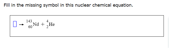Solved Fill in the missing symbol in this nuclear chemical | Chegg.com