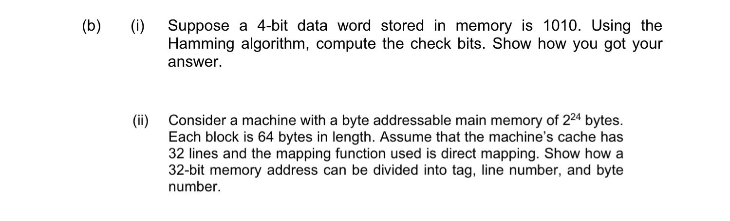 Solved (b) (i) Suppose A 4-bit Data Word Stored In Memory Is | Chegg.com