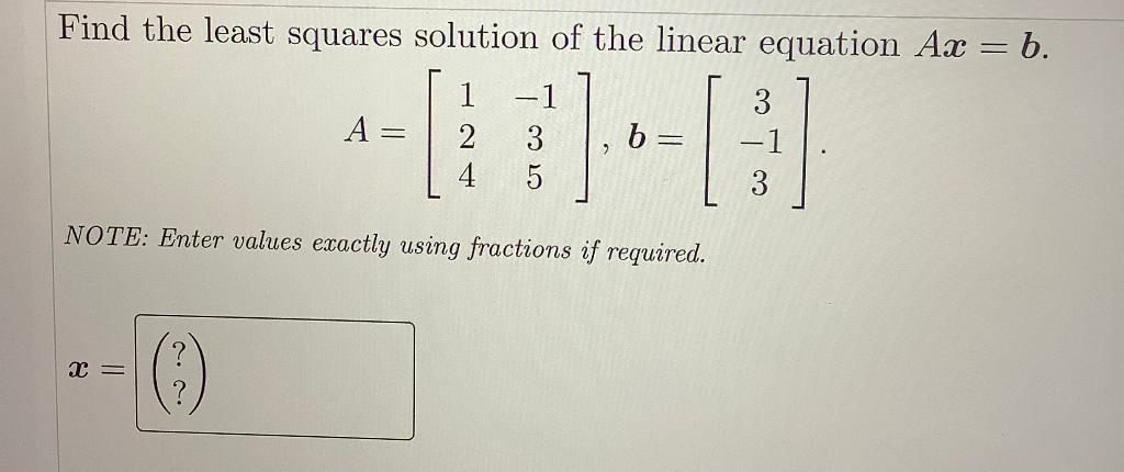 Solved Find the least squares solution of the linear | Chegg.com