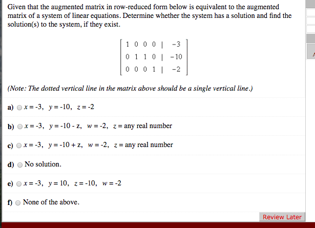 Solved Given that the augmented matrix in row reduced form Chegg