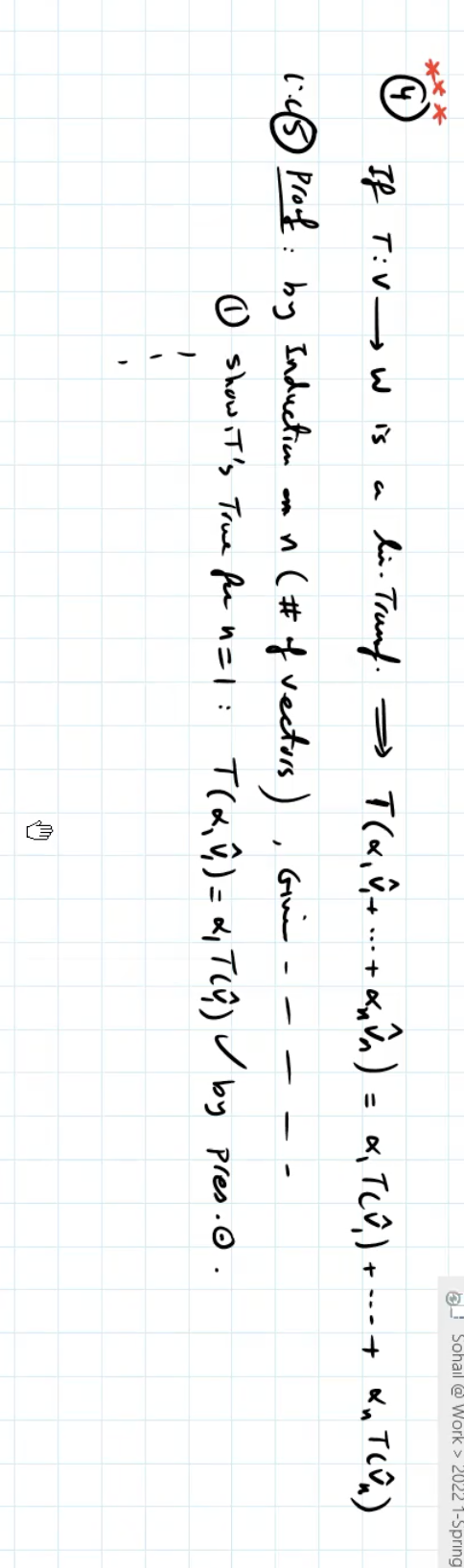 If T:VW is a lin. Trunf. → T(x₁ v₁ +...+ x^²) = α₁ T(^^,) +. 1. Proof: by Induction onn ( # of vectors), Givi () show its Tr