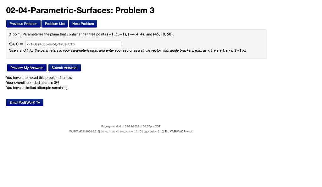 (1 point) Parameterize the plane that contains the three points \( (-1,5,-1),(-4,4,4) \), and \( (45,10,50) \).
\[
\vec{r}(s,
