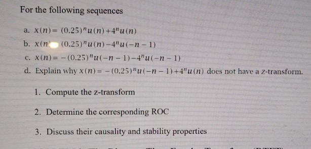 Solved For The Following Sequences A X N 0 25 U N Chegg Com