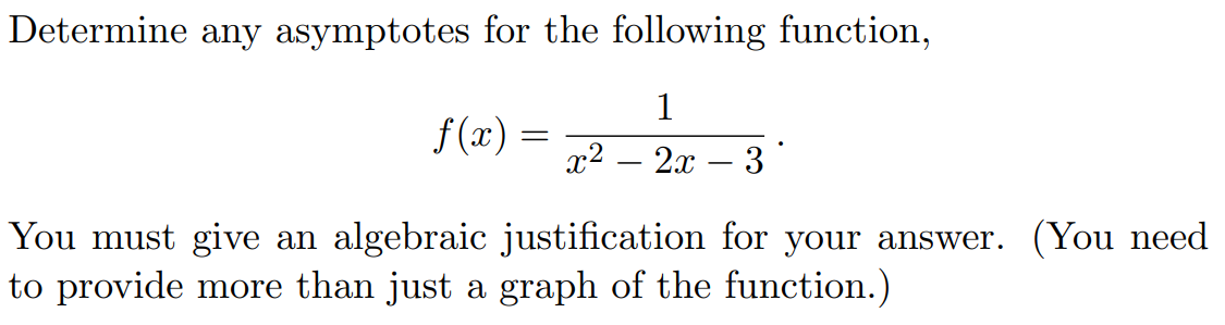 Solved Determine any asymptotes for the following function, | Chegg.com