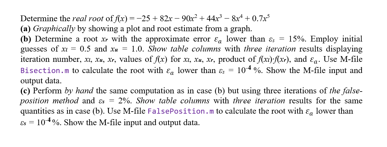 Solved Determine the real root of f(x) = -25 + 82x – 90x² + | Chegg.com