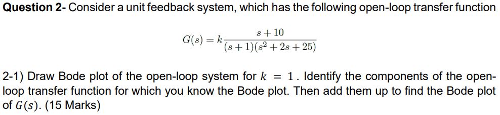 Solved Question 2- ﻿Consider a unit feedback system, which | Chegg.com