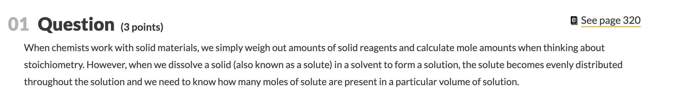 Solved 01 Question (3 points) @ See page 320 When chemists | Chegg.com