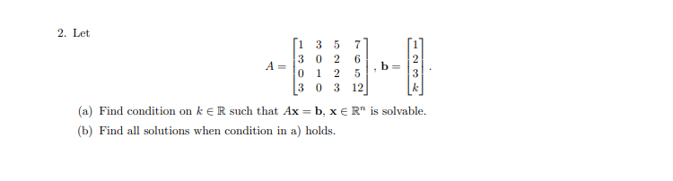 Solved 2. Let [1 3 5 7 30 2 6 A= 0 1 2 5 (3 0 3 12 (a) Find | Chegg.com