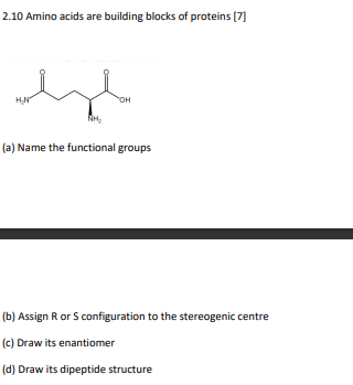 Solved 2.10 Amino acids are building blocks of proteins [7] | Chegg.com