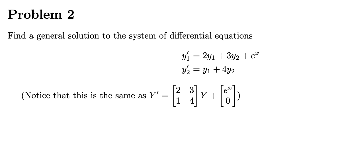 Solved Problem 2 Find A General Solution To The System Of