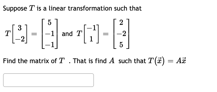 Solved Suppose T is a linear transformation such that | Chegg.com