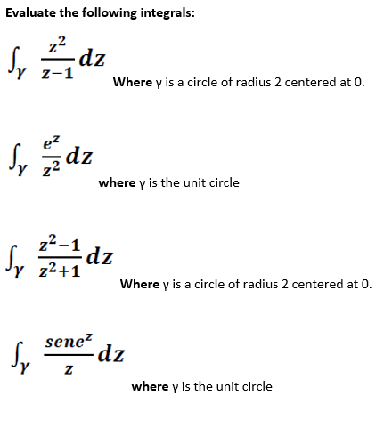 Solved Evaluate the following integrals where γ is a circle | Chegg.com