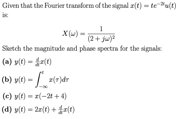 Solved Given that the Fourier transform of the signal x(t) = | Chegg.com