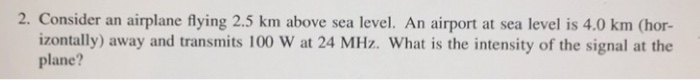 Solved Consider an airplane flying 2.5 km above sea level. | Chegg.com