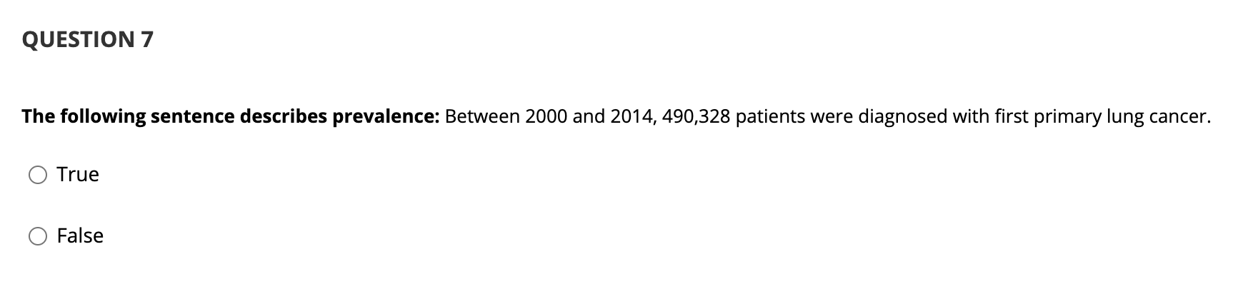 QUESTION 7 The following sentence describes prevalence: Between 2000 and 2014, 490,328 patients were diagnosed with first pri