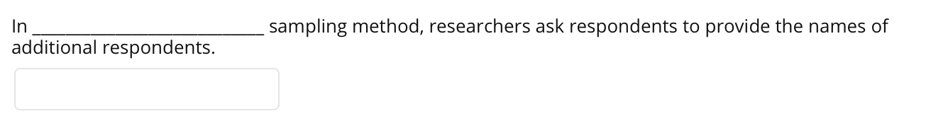 method of data sampling that respondents are known to the researcher