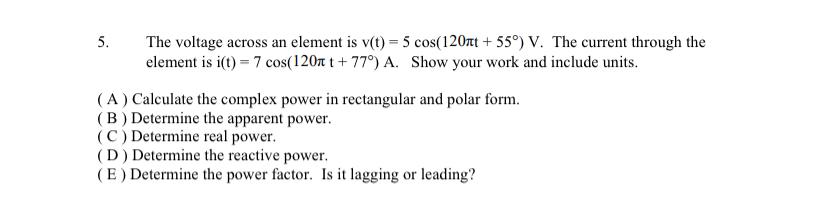 Solved . 5. The voltage across an element is v(t) = 5 | Chegg.com