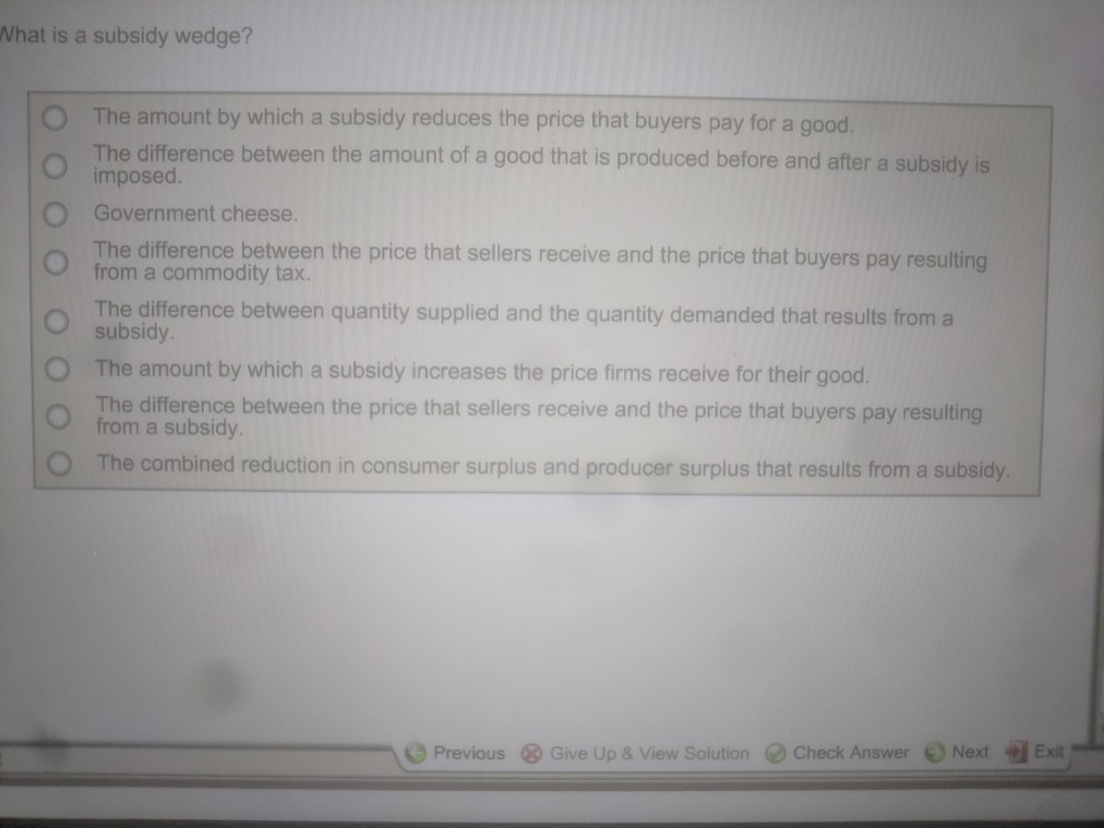 solved-what-is-a-subsidy-wedge-o-the-amount-by-which-a-chegg