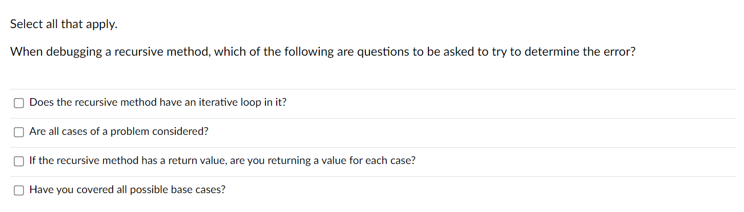 Solved Select all that apply. When debugging a recursive | Chegg.com