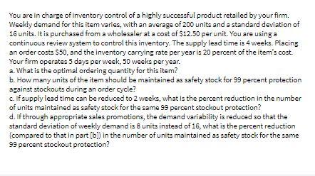 Solved You are in charge of inventory control of a highly | Chegg.com