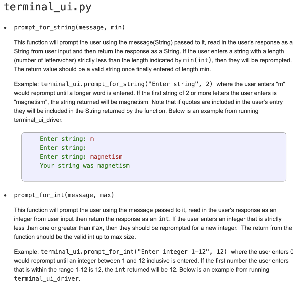 prompt_for_string(message, min)
This function will prompt the user using the message(String) passed to it, read in the users
