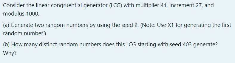 Solved Consider The Linear Congruential Generator (LCG) With | Chegg.com