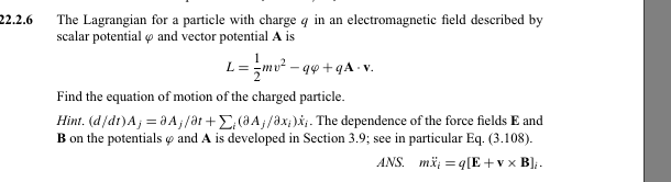 Solved 2.2.6 The Lagrangian for a particle with charge q in | Chegg.com