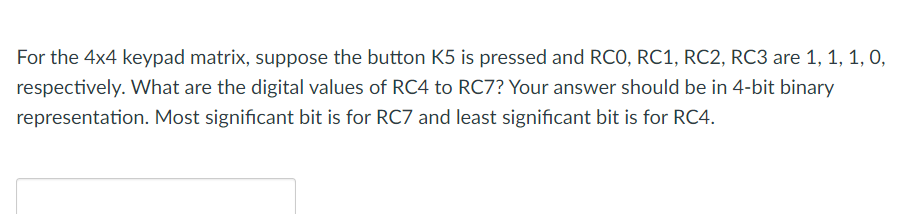 Solved For the 4x4 keypad matrix, suppose the button K5 is | Chegg.com